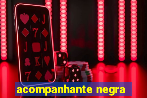 acompanhante negra